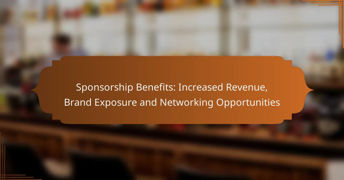 Sponsorship Benefits: Increased Revenue, Brand Exposure and Networking Opportunities