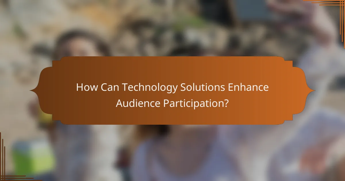 How Can Technology Solutions Enhance Audience Participation?