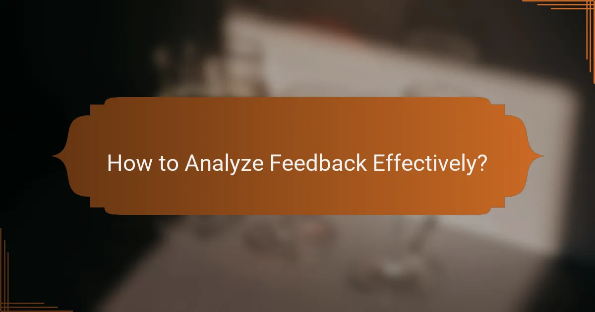 How to Analyze Feedback Effectively?