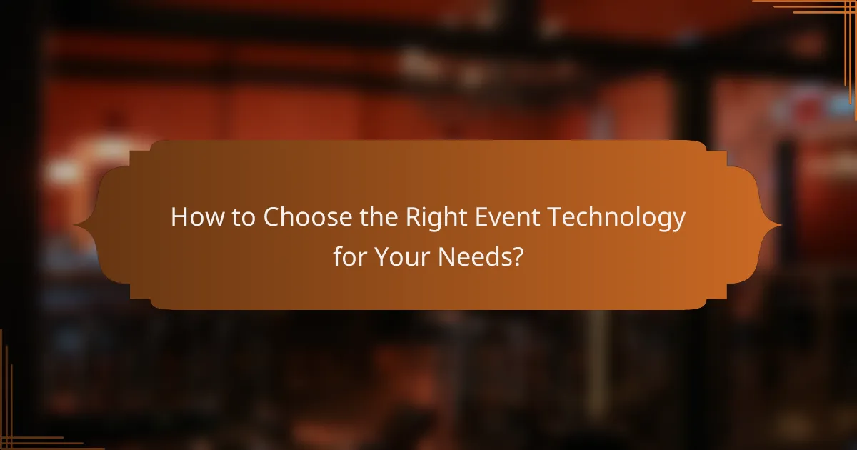 How to Choose the Right Event Technology for Your Needs?