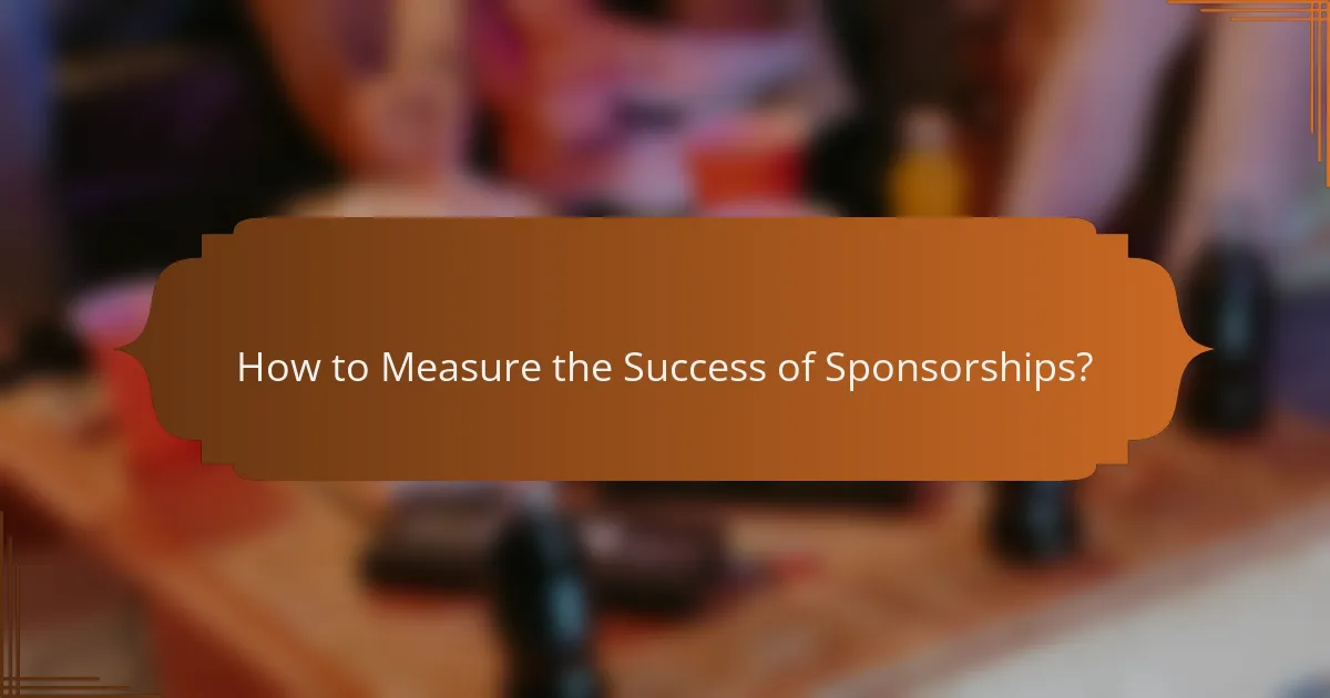 How to Measure the Success of Sponsorships?