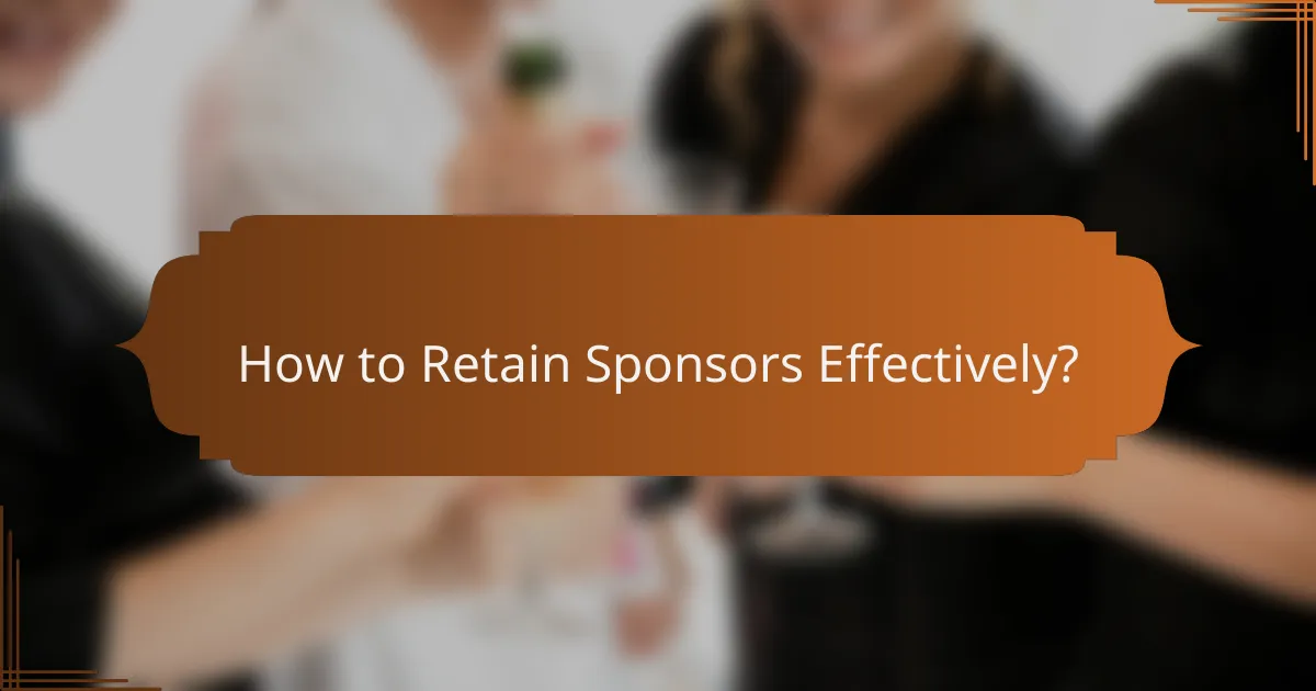 How to Retain Sponsors Effectively?