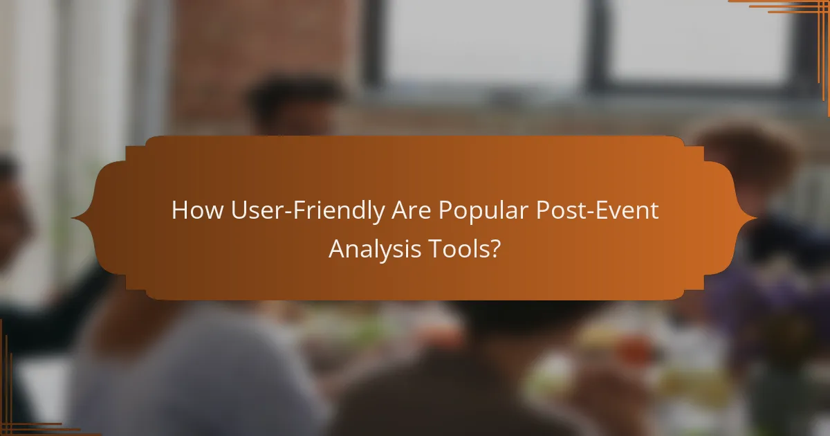 How User-Friendly Are Popular Post-Event Analysis Tools?
