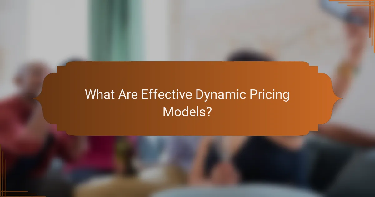 What Are Effective Dynamic Pricing Models?