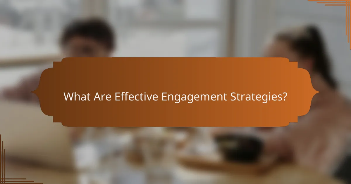 What Are Effective Engagement Strategies?