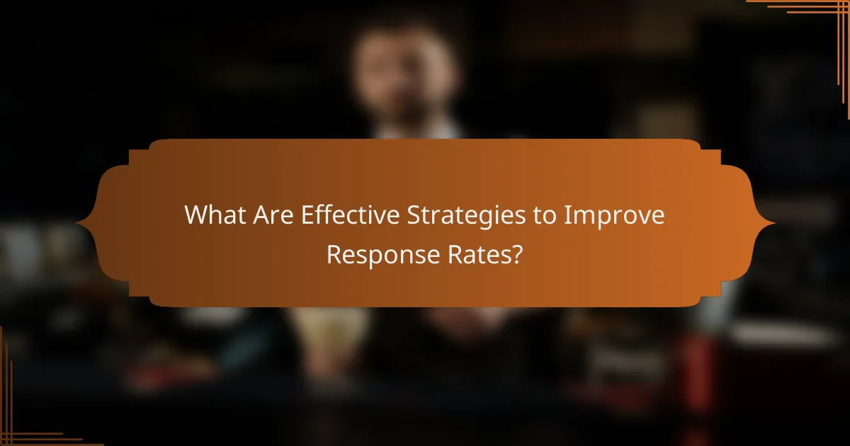What Are Effective Strategies to Improve Response Rates?