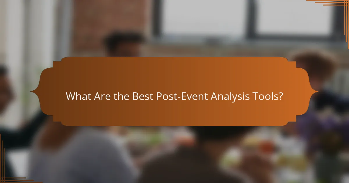 What Are the Best Post-Event Analysis Tools?