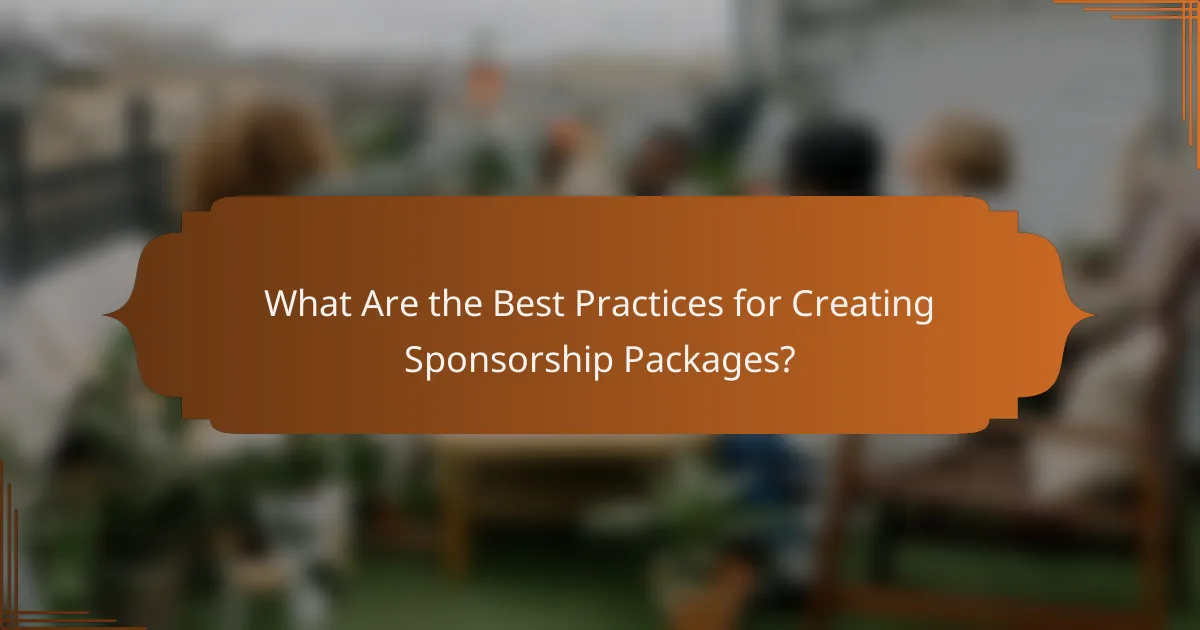 What Are the Best Practices for Creating Sponsorship Packages?
