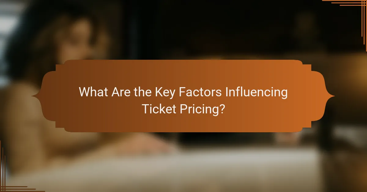 What Are the Key Factors Influencing Ticket Pricing?