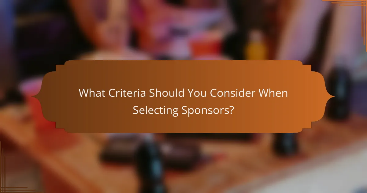 What Criteria Should You Consider When Selecting Sponsors?