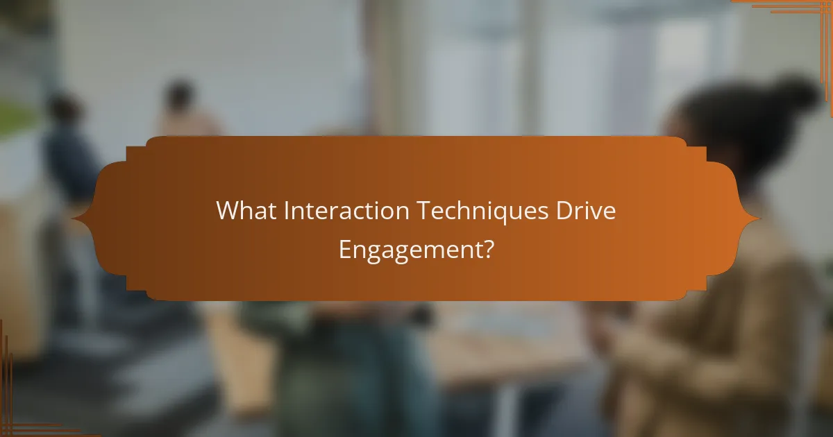What Interaction Techniques Drive Engagement?