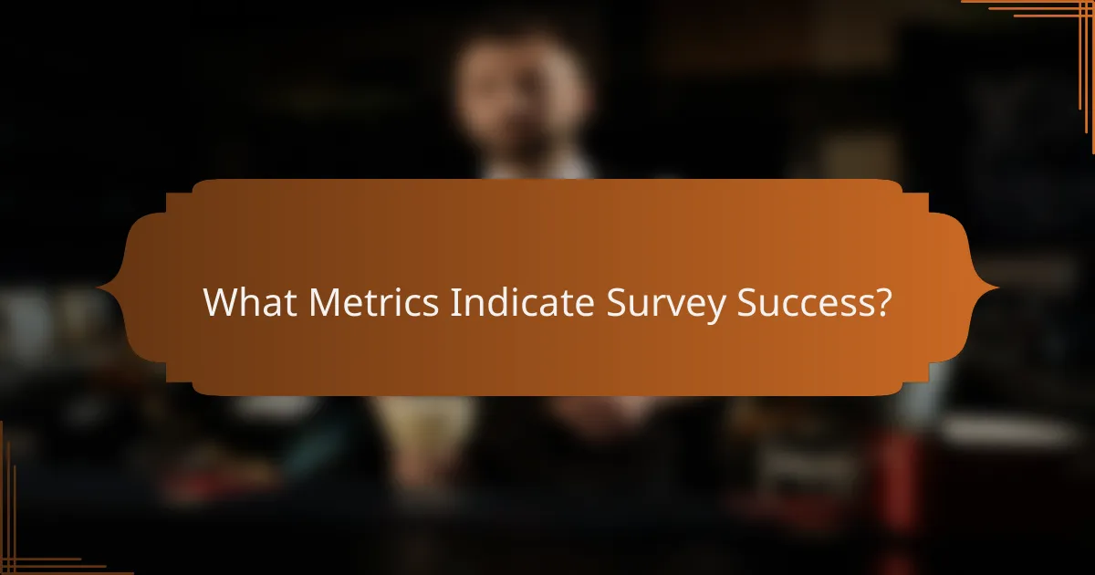 What Metrics Indicate Survey Success?