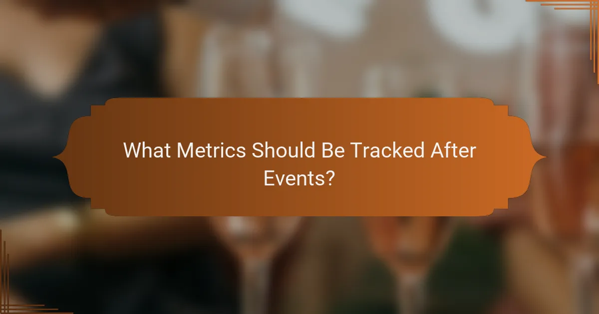 What Metrics Should Be Tracked After Events?