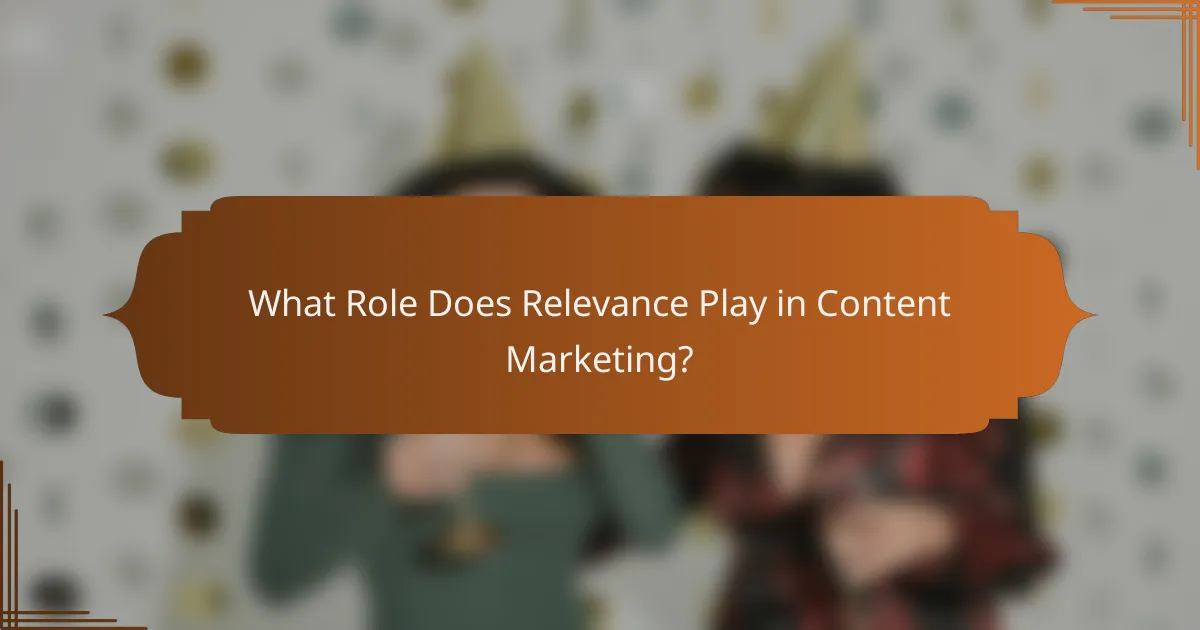 What Role Does Relevance Play in Content Marketing?